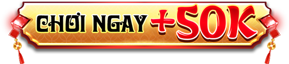 chơi ngay +50k